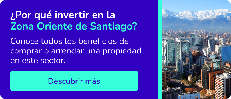 Por qué invertir en la zona oriente de Santiago